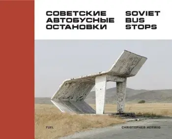 Soviet Bus Stops, Hardcover/Damon Murray