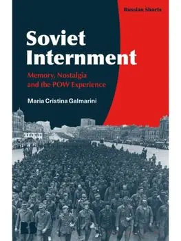 Soviet Internment. Memory, Nostalgia, and the POW Experience, Paperback/***