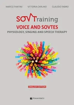 Sovtraining voice and sovtes. Physiology, Singing and Speech Therapy, Paperback/Marco Fantini