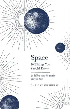 Space: 10 Things You Should Know, Hardback/Rebecca Smethurst