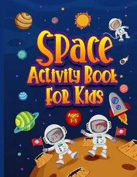 Space Activity Book for Kids Ages 3-5: Awesome Puzzle Workbook for Children Who Love All Things Outer Space & Our Solar System. Activities Include Maz, Paperback/Hackney And Jones