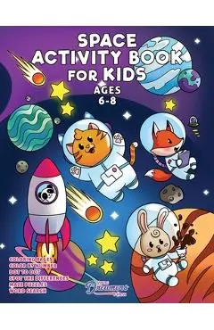 Space Activity Book for Kids Ages 6-8: Space Coloring Book, Dot to Dot, Maze Book, Kid Games, and Kids Activities - Young Dreamers Press