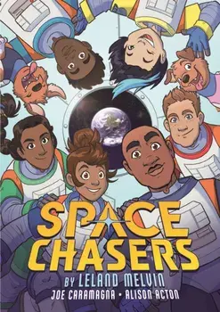 Space Chasers by Leland Melvin, Paperback/Leland Melvin and Joe Caramagna