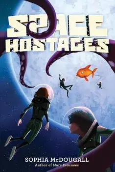 Space Hostages, Paperback/Sophia McDougall