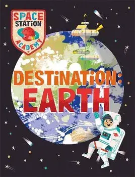 Space Station Academy: Destination Earth, Hardback/Sally Spray