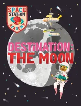 Space Station Academy: Destination The Moon, Hardback/***
