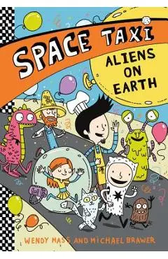 Space Taxi: Aliens on Earth - Wendy Mass