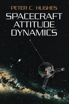 Spacecraft Attitude Dynamics, Paperback/Peter C. Hughes
