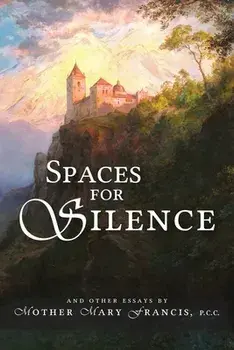 Spaces for Silence, Paperback/Mother Mary Francis