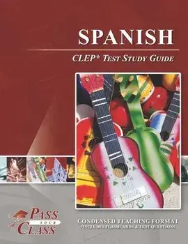 Spanish CLEP Test Study Guide, Paperback/Passyourclass