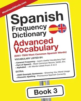 Spanish Frequency Dictionary - Advanced Vocabulary: 5001-7500 Most Common Spanish Words, Paperback/Mostusedwords