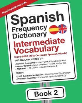 Spanish Frequency Dictionary - Intermediate Vocabulary: 2501-5000 Most Common Spanish Words, Paperback/Mostusedwords