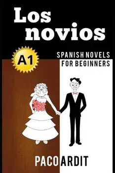 Spanish Novels: Los novios (Spanish Novels for Beginners - A1), Paperback/Paco Ardit