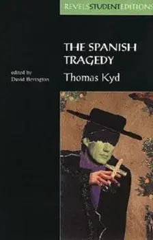 Spanish Tragedy (Revels Student Edition). Thomas Kyd, Paperback/David Bevington