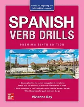 Spanish Verb Drills, Premium Sixth Edition. 6 ed, Paperback/Vivienne Bey