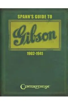 Spann's Guide to Gibson 1902-1941 - Joe Spann