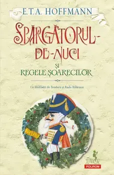 Spargatorul-de-Nuci si Regele Soarecilor/E.T.A. Hoffmann