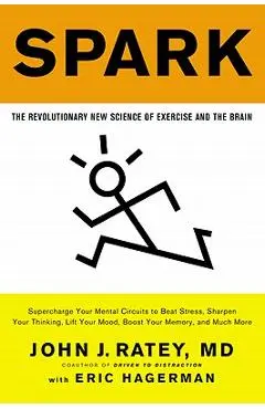 Spark: The Revolutionary New Science of Exercise and the Brain - John J. Ratey