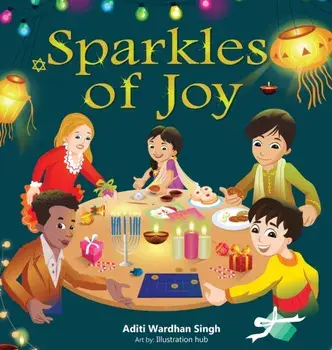 Sparkles of Joy: A Children's Book that Celebrates Diversity and Inclusion, Hardcover/Aditi Wardhan Singh