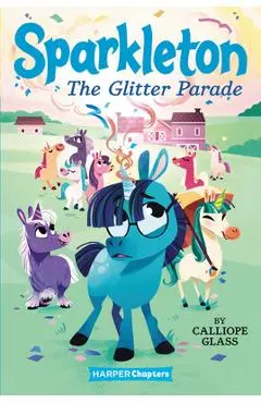 Sparkleton: The Glitter Parade - Calliope Glass