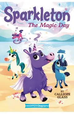 Sparkleton: The Magic Day - Calliope Glass