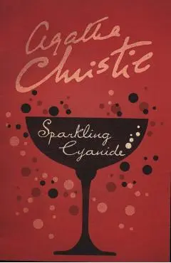 Sparkling Cyanide - Agatha Christie