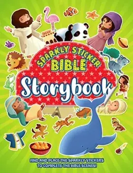 Sparkly Sticker Bible: Storybook. Find and Place the Sparkly Stickers to Complete the Bible Scenes!, Paperback/***