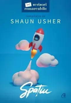 Spatiu. Scrisori remarcabile/Shaun Usher