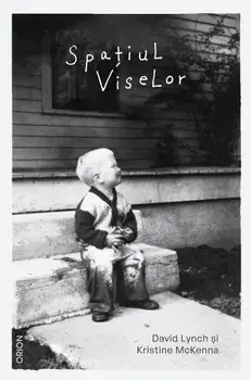 Spatiul viselor/David Lynch, Kristine McKenna