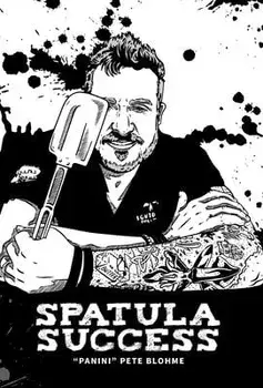 Spatula Success, Hardcover/Pete Blohme