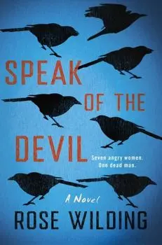 Speak of the Devil. A Novel, Paperback/Rose Wilding