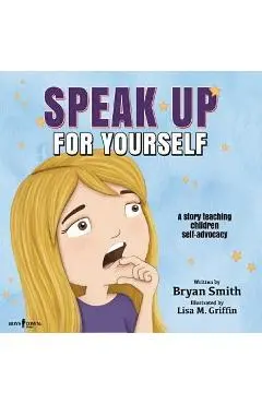 Speak Up for Yourself - Bryan Smith
