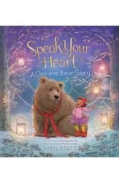 Speak Your Heart: A Coco and Bear Story - Apryl Stott