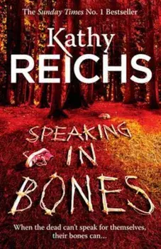 Speaking in Bones, Paperback/Kathy Reichs