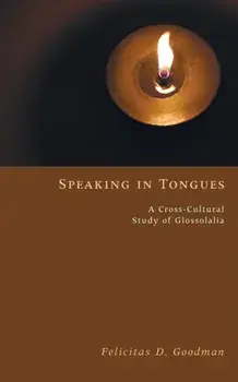 Speaking in Tongues, Paperback/Felicitas D. Goodman