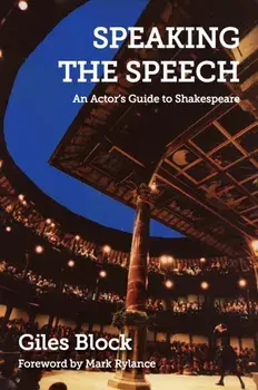 Speaking the Speech. An Actor's Guide to Shakespeare, Paperback/Giles Block