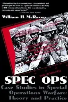 Spec Ops: Case Studies in Special Operations Warfare: Theory and Practice, Paperback/William H. McRaven