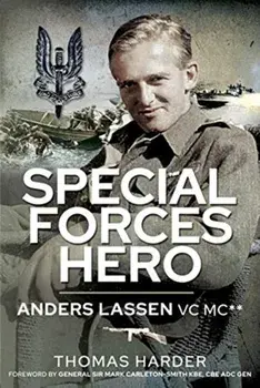 Special Forces Hero. Anders Lassen VC MC*, Hardback/Thomas Harder
