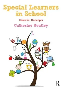 Special Learners in School. Understanding Essential Concepts, Paperback/Catherine Routley