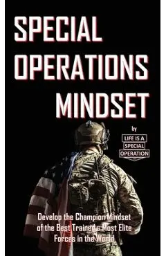 Special Operations Mindset - Life Is A Special Operation