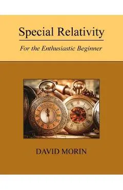 Special Relativity: For the Enthusiastic Beginner - David J. Morin