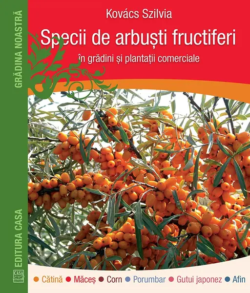 Specii de arbusti fructiferi in gradini si plantatii comerciale | Kovacs Szilvia