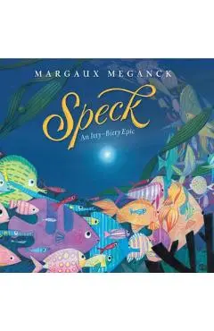 Speck: An Itty-Bitty Epic - Margaux Meganck