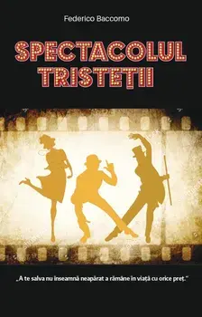 Spectacolul tristetii/Federico Baccomo