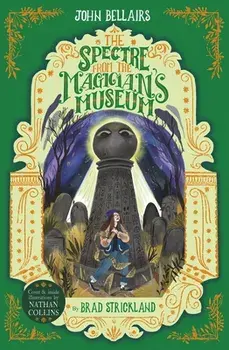 Spectre From the Magician's Museum - The House With a Clock in Its Walls 7, Paperback/John Bellairs
