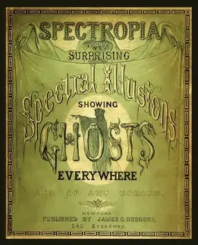 Spectropia, or Surprising Spectral Illusions Showing Ghosts Everywhere, Paperback/J. H. Brown