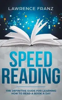 Speed Reading: The Definitive Guide for Learning How to Read a Book a Day, Paperback/Lawrence Franz