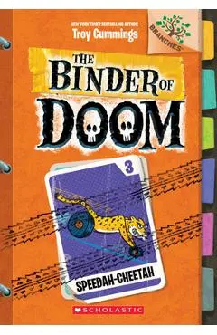 Speedah-Cheetah: A Branches Book (the Binder of Doom #3), Volume 3 - Troy Cummings
