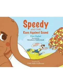 Speedy and the Race against Sound, Paperback/Erez Hadad
