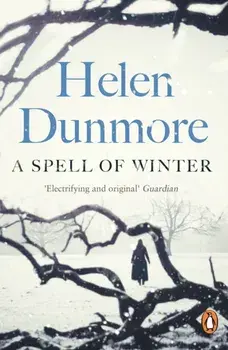 Spell of Winter. WINNER OF THE WOMEN'S PRIZE FOR FICTION, Paperback/Helen Dunmore